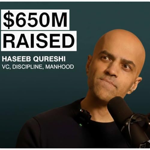$4B Crypto Fund, Manhood, Discipline, VC: Haseeb Qureshi