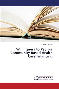 Paperback Willingness to Pay for Community Based Health Care Financing Book