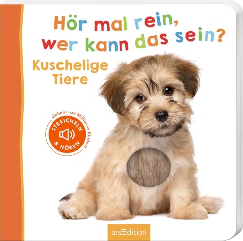 Hör mal rein, wer kann das sein? – Kuschelige Tiere: Streicheln und hören | Hochwertiges Pappbilderbuch mit 5 Sounds und Fühlelementen für Kinder ab 6 Monaten