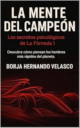La Mente del Campeón: Los secretos psicológicos de la Fórmula 1