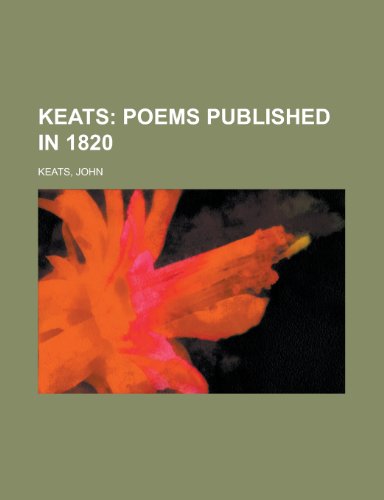 Keats: Poems Published in 1820 Keats: Poems Published in 1820