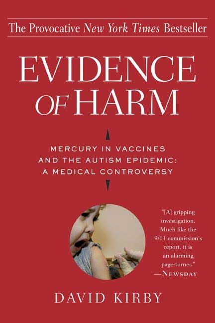 Evidence of Harm: Mercury in Vaccines and the Autism Epidemic: A Medical Controversy Hardcover – April 1, 2005
