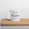 Unique Will Only Answer to Doctor from Now On Mug PhD Graduation Gift Doctor Gift Medical Student Gift Funny Cup Birthday Valentine’s Day for Mother Mommy 12oz Funny Mug