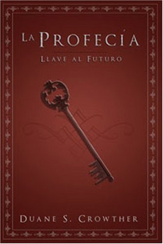 La Profecí­a: Llave al Futuro (Spanish Edition)