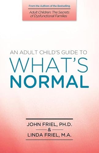 An Adult Child's Guide To What's 'Normal' #TOP13