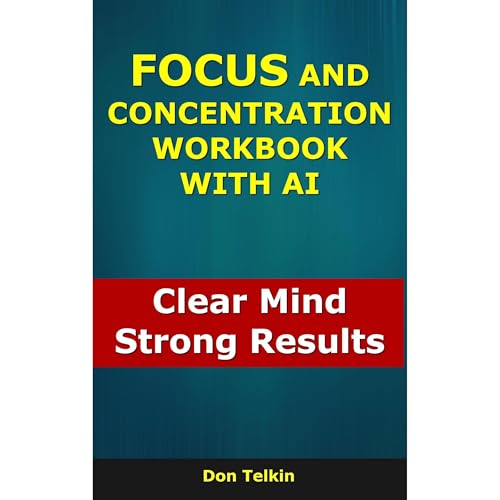 Focus and Concentration Workbook With AI Audiolibro Por Don Telkin arte de portada