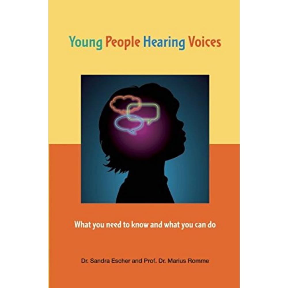 Young People Hearing Voices: What You Need to Know and What You Can Do