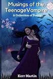 Musings of the Teenage Vampire: A Collection of Poetry