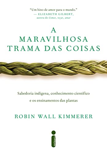 A maravilhosa trama das coisas: Sabedoria indígena, conhecimento científico e os ensinamentos das plantas