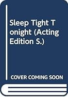 Sleep tight tonight: A play 0573122504 Book Cover