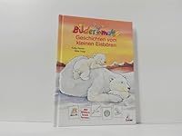 Geschichten vom kleinen Eisbären. ( Ab 5 J.). 3785543247 Book Cover