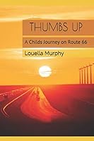 THUMBS UP: A Childs Journey on Route 66 1099333261 Book Cover
