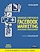 Strategie E Tattiche Di Facebook Marketing Per Aziende E Professionisti. La Guida Più Aggiornata Per Il Tuo Business Su Facebook - 3