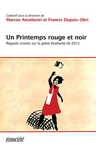 Télécharger Un printemps rouge et noir: Regards croisés sur la grêve étudiante de 2012 Livre eBook France