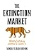 The Extinction Market: Wildlife Trafficking and How to Counter It