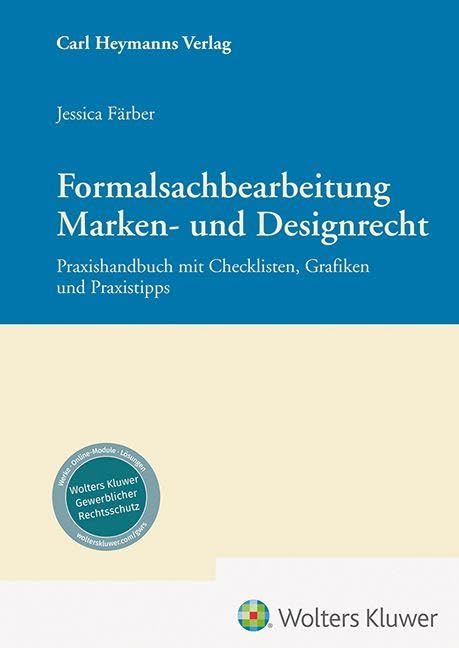 Formalsachbearbeitung Marken- und Designrecht: Praxishandbuch mit Checklisten, Grafiken und Praxistipps