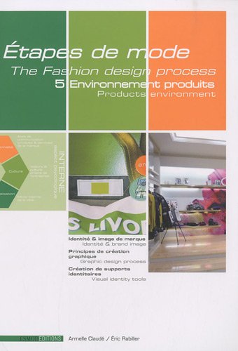 Etapes de mode : Volume 5, Environnement produits. Edition bilingue français-anglais Etapes de mode : Volume 5, Environnement produits. Edition bilingue français-anglais
