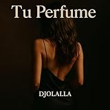 Tu perfume [Explicit]