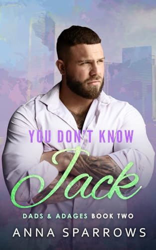 You Don't Know Jack: An MM Single Dad Bi Awakening Nanny/Manny Romance