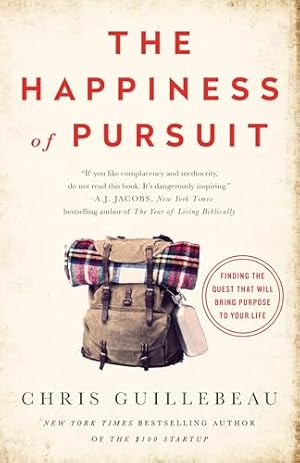 Book cover The Happiness of Pursuit: Finding the Quest That Will Bring Purpose to Your Life