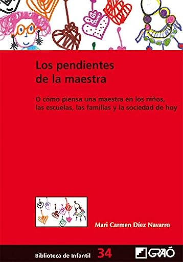 Los pendientes de la maestra: O cómo piensa una maestra en los niños, las escuelas, las familias y la sociedad de hoy.: 034 (Biblioteca Infantil (español)) | Ya disponible en tu tienda friki favorita! En mundofriki.es!