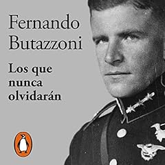 Los que nunca olvidar&aacute;n [The Ones Who Will Never Forget] Audiolibro Por Fernando Butazzoni arte de portada