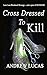 Cross Dressed To Kill: The CGD 2011 Holiday Reading Award Winner
