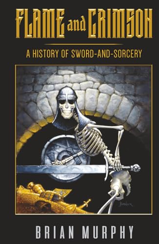 Flame and Crimson: A History of Sword-and-Sorcery 1683903544 Book Cover