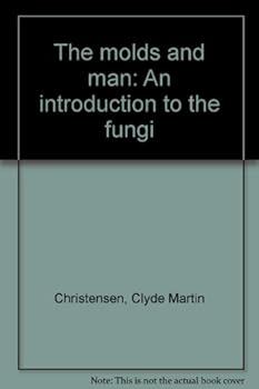 Paperback The Molds and Man, an Introduction to the Fungi Book