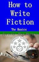 How to Write Fiction: The Basics (How to For You) 1623290716 Book Cover