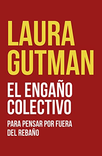 El engaño colectivo: Para pensar por fuera del rebaño (Spanish Edition)
