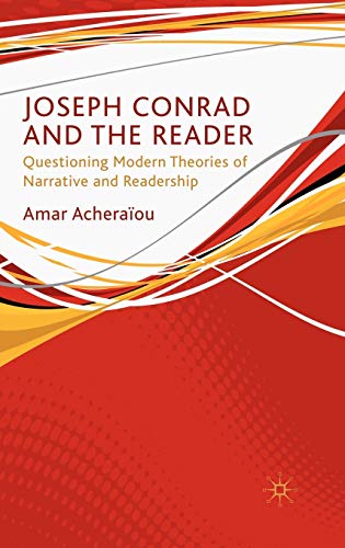 Joseph Conrad and the Reader: Questioning Modern Theories of Narrative and Readership