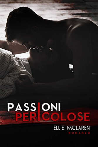 Passioni pericolose