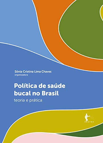Política de saúde bucal no Brasil: teoria e prática
