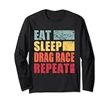 Eat Sleep Drag-Race Repeat Manche Longue