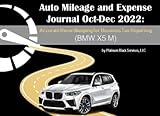  Auto Mileage and Expense Journal Oct-Dec 2022: Accurate Recordkeeping for Business Tax Reporting (BMW X5 M)