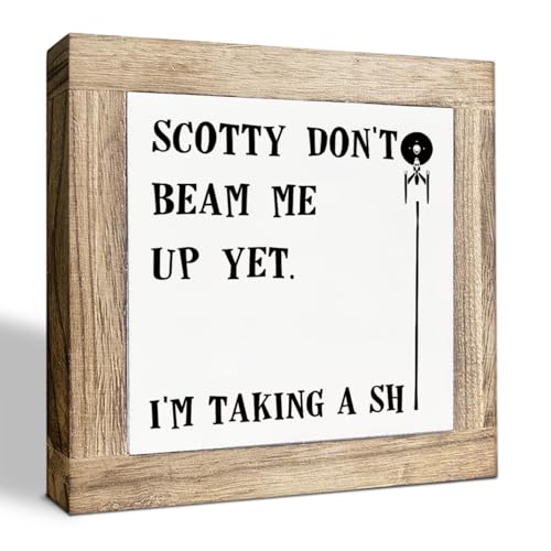 Funny Toilet Decor, Scotty Don't Beam Me Up Yet Sign,