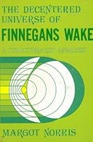 The Decentered Universe of Finnegan's Wake: A Structuralist Analysis 0801818206 Book Cover