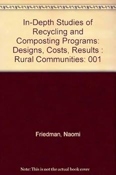 Paperback In-Depth Studies of Recycling and Composting Programs: Designs, Costs, Results : Rural Communities Book