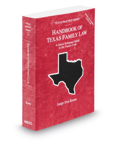Handbook of Texas Family Law 2012-2013: A Quick Reference Guide to the Family Code