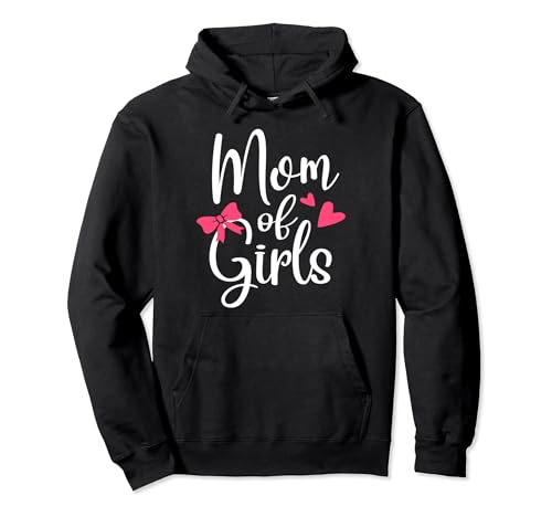 Mom of Girls maman Filles Fête des Mères Anniversaire Cadeau Sweat à Capuche