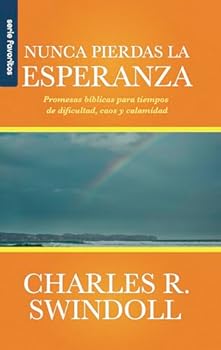 Paperback Nunca Pierdas La Esperanza - Serie Favoritos: Promesas Bíblicas Para Tiempos de Dificultad, Caos Y Calamidad [Spanish] Book