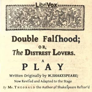 Double Falsehood; or, The Distrest Lovers - Lewis Theobald
