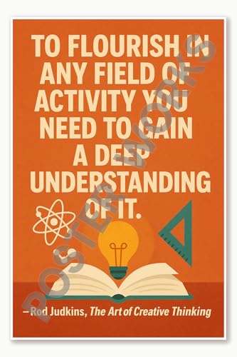 To flourish in any field of activity you need to