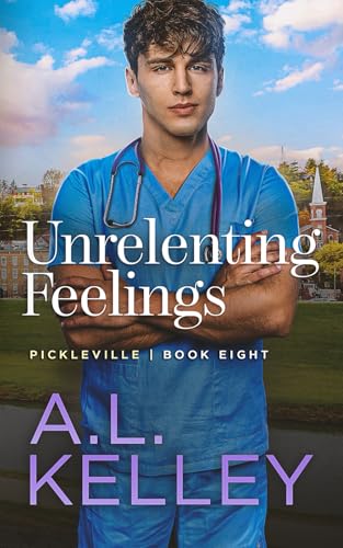 Unrelenting Feelings: A Second Chance Small Town Mm Romance: 8 (Pickleville)