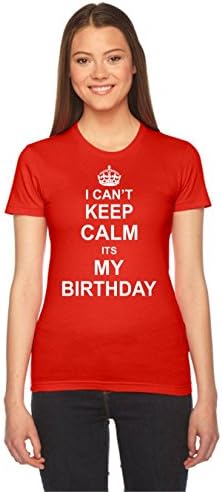 i Cant Keep Calm its My Birthday 1 - Women's Tee