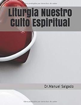 Paperback Liturgia Nuestro Culto Espiritual (Spanish Edition) [Spanish] Book