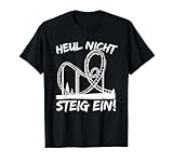 Heul nicht steig ein Achterbahn T-Shirt