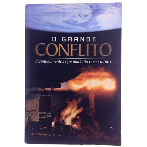 O Grande Conflito: Acontecimentos Que Mudarão O Seu Futuro