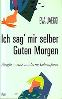 Ich sag' mir selber Guten Morgen 3492032087 Book Cover